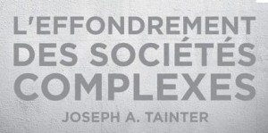 « L’effondrement des sociétés complexes ! »